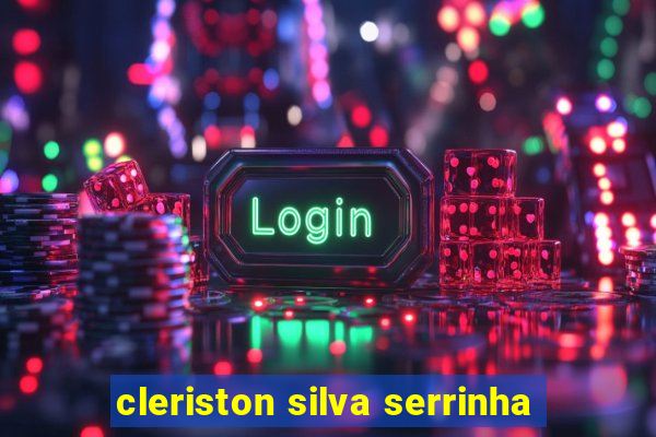 cleriston silva serrinha